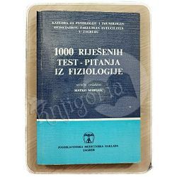 1000 riješenih test-pitanja iz fiziologije Matko Marušić