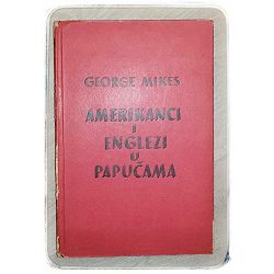 Amerikanci i englezi u papučama George Mikes