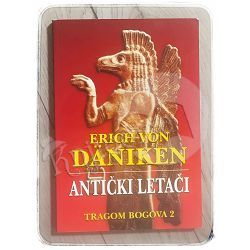 Antički letači: Tragom Bogova 2 Erich von Däniken