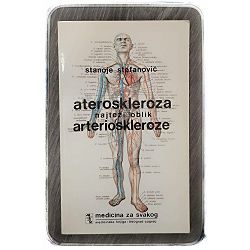 Ateroskleroza najtezi oblik arterioskleroze Stanoje Stefanović