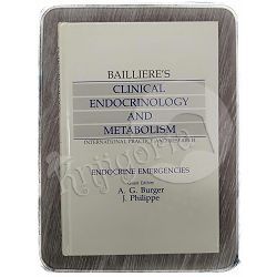 Bailliere's Clinical Endocrinology and Metabolism: Endocrine Emergencies Albert G. Burger, Jacques Philippe