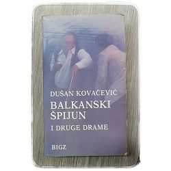 Balkanski špijun i druge drame Dušan Kovačević