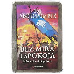 Bez mira i spokoja doba ludila - knjiga druga Joe Abercrombie