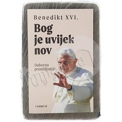 Bog je uvijek nov duhovna promišljanja Benedikt XVI-Joseph Ratzinger