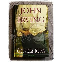 ČETVRTA RUKA John Irving 