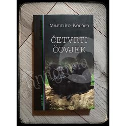 ČETVRTI ČOVJEK Marinko Koščec