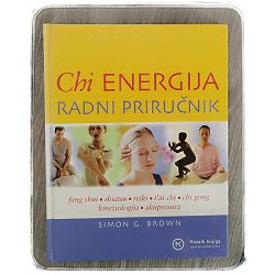 Chi energija: radni priručnik Simon G. Brown