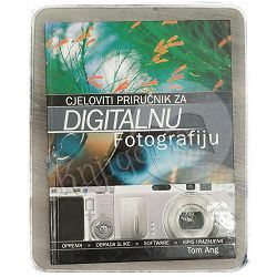 Cjeloviti priručnik za digitalnu fotografiju Tom Ang