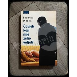 ČOVJEK KOJI NIJE ŽELIO VOLJETI Federico Moccia 