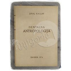 Dentalna antropologija Juraj Kallay