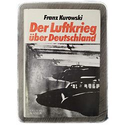 Der Luftkrieg über Deutschland Franz Kurowski