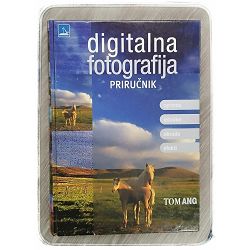 Digitalna fotografija priručnik Tom Ang