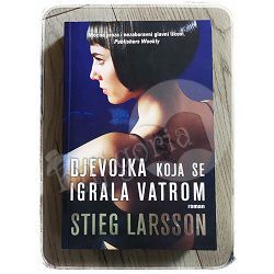 Djevojka koja se igrala vatrom Stieg Larsson