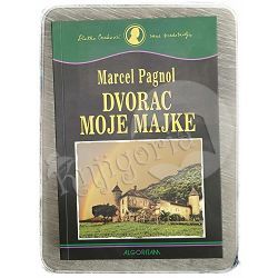 Dvorac moje majke Marcel Pagnol 