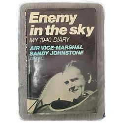 Enemy in the Sky: My 1940 Diary Britain Diary, Sandy Johnstone