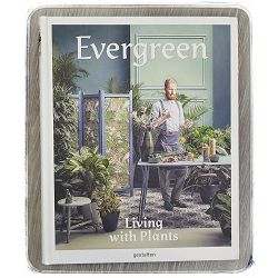 Evergreen: Living with Plants 