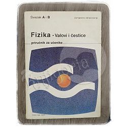 Fizika-valovi i čestice Mladen Martinis, Vladis Vujnović, Vladimir Paar