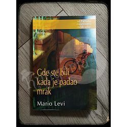 Gde ste bili kada je padao mrak Mario Levi