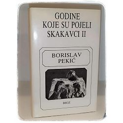 Godine koje su pojeli skakavci II. Borislav Pekić