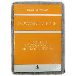 Govorne vježbe u nastavi hrvatskoga ili srpskoga jezika Stjepko Težak