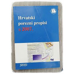 Hrvatski porezni propisi u 2007. Grupa autora