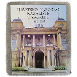 Hrvatsko narodno kazalište u Zagrebu 1860-1985 Nikola Batušić