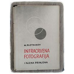 Infracrvena fotografija i njena primjena Maks Plotnikov