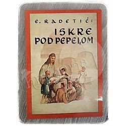 Iskre pod pepelom Ernest Radetić