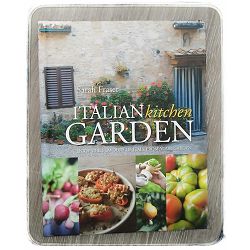 Italian Kitchen Garden: Enjoy the flavours of Italy from your garden  Sarah Fraser