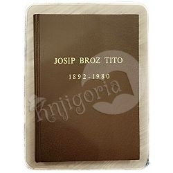 Josip Broz Tito 1892 - 1980 