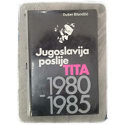 Jugoslavija poslije Tita 1980-1985. Dušan Bilandžić