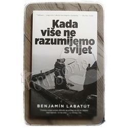 Kada više ne razumijemo svijet Benjamin Labatut