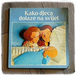 Kako djeca dolaze na svijet Andrew C. Andry, Steven Schepp