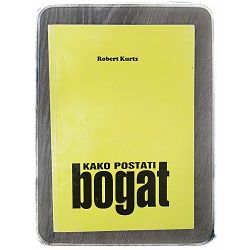 Kako postati bogat Robert Kurtz