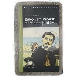 Kako vam Proust može promijeniti život Alain de Botton