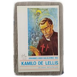 Kamilo De Lellis  Sluga bolesnih Johannes Hugo Balsliemke Osc