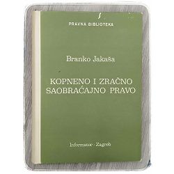 Kopneno i zračno saobraćajno pravo Branko Jakaša