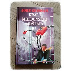 KRALJ MILIJUNSKIH ODŠTETA John Grisham 