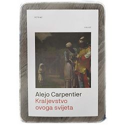 Kraljevstvo ovoga svijeta Alejo Carpentier