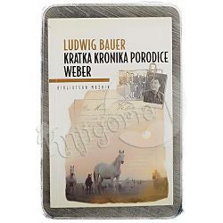 Kratka kronika porodice Weber Ludwig Bauer