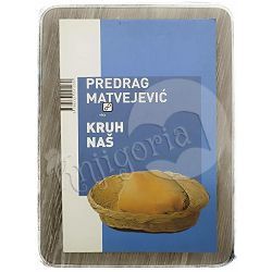 Kruh naš Predrag Matvejević