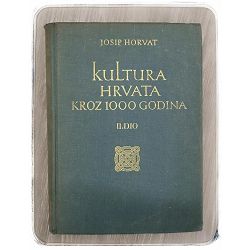 Kultura Hrvata kroz 1000 godina 2 dio Josip Horvat 