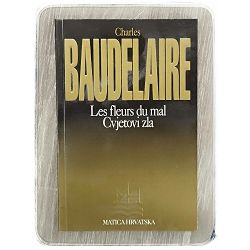 Cvjetovi zla  les fleurs du mal Charles Baudelaire