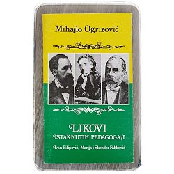 Likovi istaknutih pedagoga I Mihajlo Ogrizović