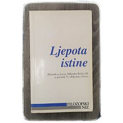 Ljepota istine: Zbornik u čast p. Miljenka Belića SJ u povodu 75. obljetnice života