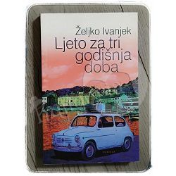 Ljeto za tri godišnja doba Željko Ivanjek