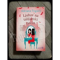 LJUBAV NA TALIJANSKI NAČIN Adriana Trigiani 