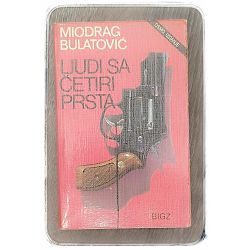 Ljudi sa četiri prsta Miodrag Bulatović