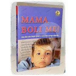 Mama, boli me! sve što ste htjeli znati o zdravlju svoga djeteta