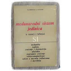 Međunarodni sistem jedinica u nauci i tehnici Miroslav J.Pavlović